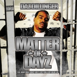 Daz Dillinger - Matter of Dayz